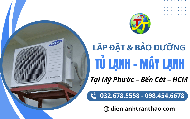 Lắp đặt và bảo dưỡng máy lạnh/ tủ lạnh Mỹ Phước - Bến Cát - HCM